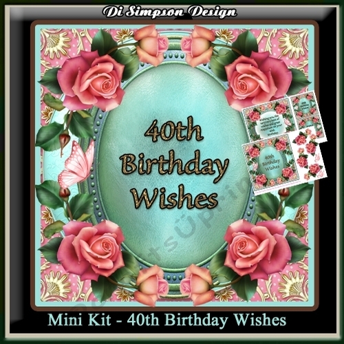 Mini Kit - 40th Birthday Wishes - Roses