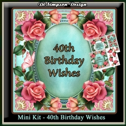 Mini Kit - 40th Birthday Wishes - Roses