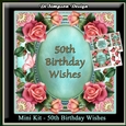 Mini Kit - 50th Birthday Wishes - Roses