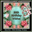 Mini Kit - 90th Birthday Wishes - Roses