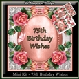 Mini Kit - 75th Birthday Wishes - Roses