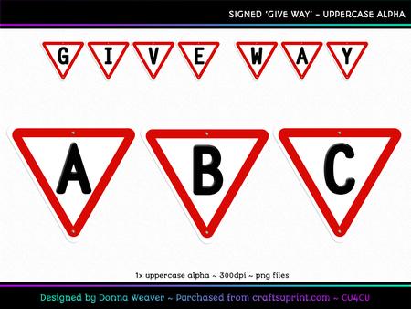 Cu4cu Signed Give Way Uppercase Alpha