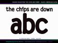 The Chips Are Down Lowercase Black Alpha