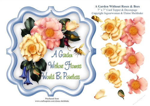 A Garden Without Pretty Rose Flowers & Bees Would Be Pointless - 7 x 7 Card Topper With Decoupage