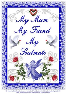 My Mum My Friend My Soulmate A4 Quick Card Front