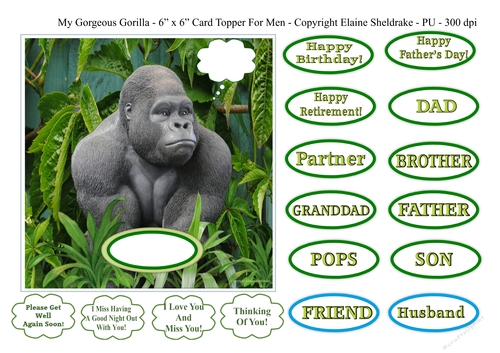 6 x 6 My Gorgeous Gorilla - Card Topper  & Greetings for Male Relatives