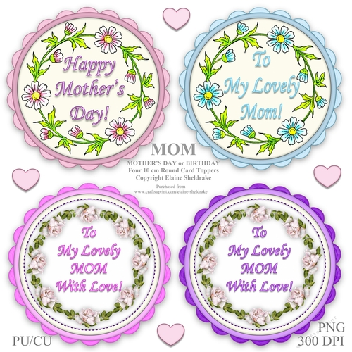 MOM - Mothers Day or Birthday - Four 10 cm Round Toppers - PU/CU Designers Resource For Cards & Scrap