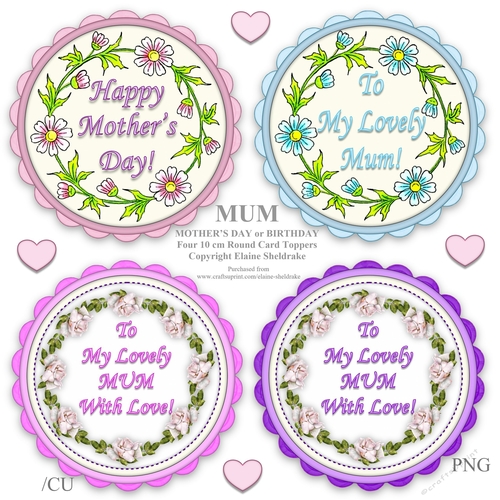 MUM - Mothers Day or Birthday - Four 10 cm Round Toppers - PU/CU Designers Resource For Cards & Scrap