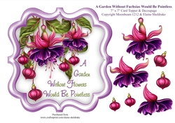A Garden Without Purple Fuchsias Would Be Pointless - 7 x 7 Card Topper With Decoupage