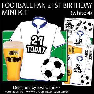 Football Fan 21st Birthday (white 4) Mini Kit