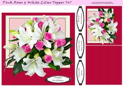 Pink Roses And White Lilies Topper 7x7