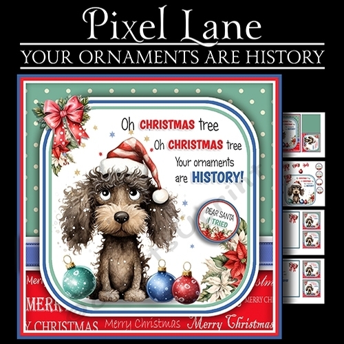 Your Ornaments Are History! (Dog)
