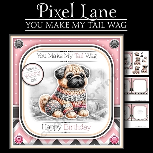 You Make My Tail Wag (Pug)