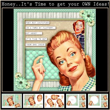 Honey - it's Time to Get You Own Ideas