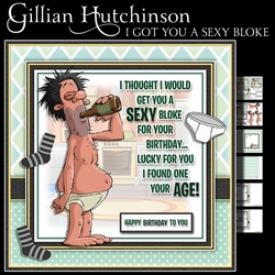 Got You A Sexy Bloke For Your Birthday
