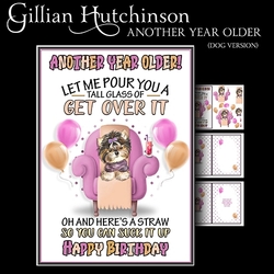 Another Year Older...Suck it up! (Dog Version)