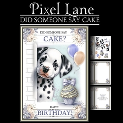 Did Someone Say Cake? (Dog)