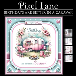 Birthdays Are Better In A Caravan
