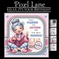 Relax...Its Your Birthday