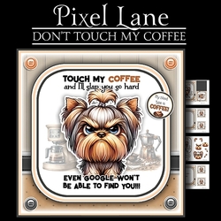Dont Touch My Coffee!