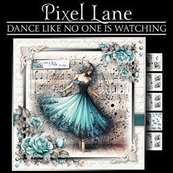 Dance Like No One Is Watching
