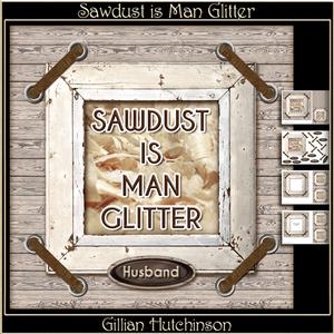 Sawdust is Man Glitter