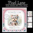 You Make My Tail Wag (Yorkie)