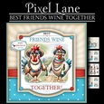 Best Friends Wine Together