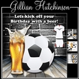 Lets Kick Off Your Birthday With a Beer!