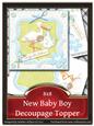 8x8 New Baby Boy Decoupage Topper 2