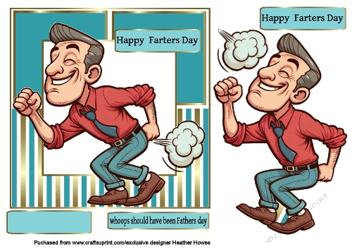 Happy Farters Day( whoops that should have been Fathers day)