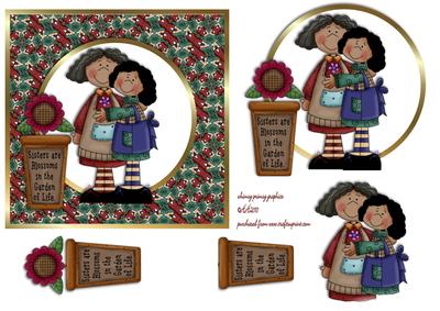 Sisters Are the Blossoms in Lifes Gardn