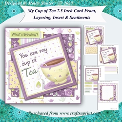 You Are My Cup of Tea 7.5 Inch Decoupage Card Front with Insert and Sentiments