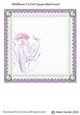 Wildflowers 7.5 Inch Square Blank Insert