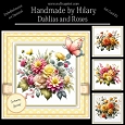 Dahlias and Roses