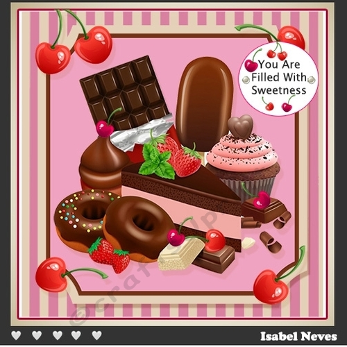 You Are Filled With Sweetness ~ Mothers Day / Birthday and more