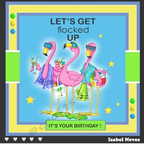 Lets Get Flocked Up - Its Your Birthday