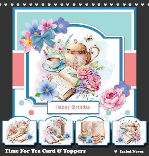 Time For Tea Card & Toppers Set ~ Birthday, Mothers Day, Thank You etc