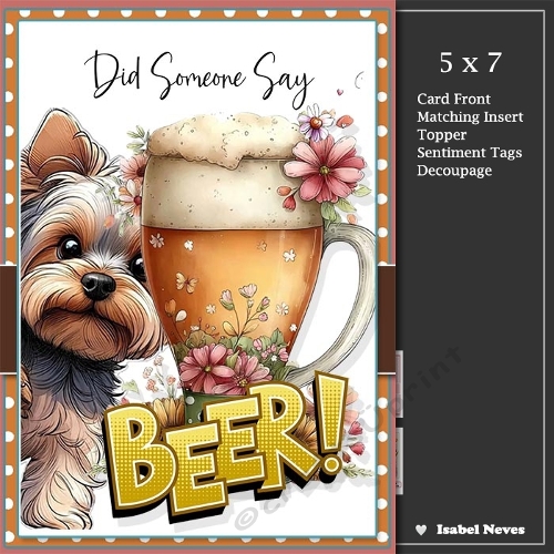 5x7 ~ Did Someone Say Beer