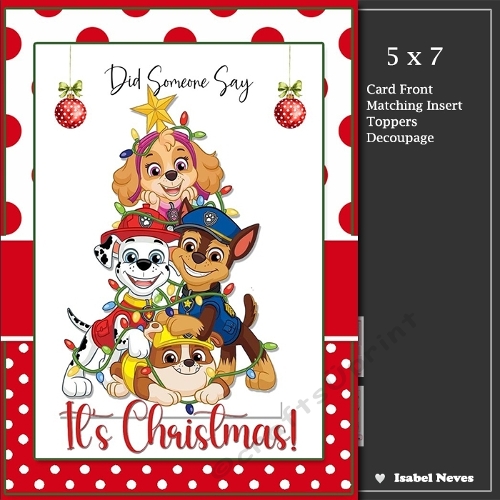 5x7 ~ Its Christmas PawPatrol