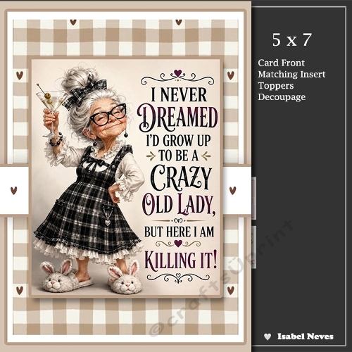 5x7 ~ Crazy Old Lady Killing It