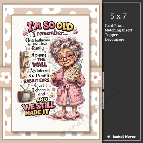 5x7 ~ Old Lady We Still Made It