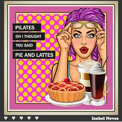 I Thought You Said Pie And Lattes