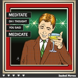 I Thought You Said Medicate