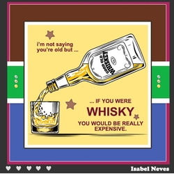 If you were Whiskey