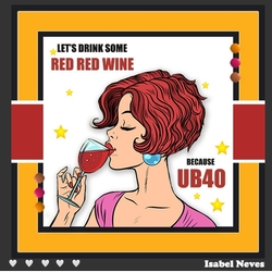 Red Red Wine Because UB40