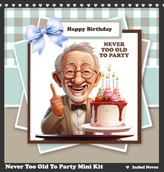 Never Too Old To Party