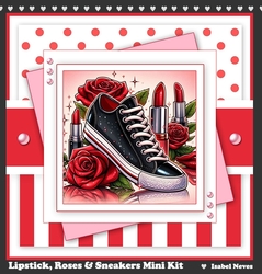 Lipstick, Roses & Sneakers ~ Birthday, Mothers Day, Valentine