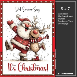cup1454293_2073 - 5x7 ~ Did Someone Say Its Christmas 2