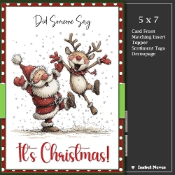 5x7 ~ Did Someone Say Its Christmas 3